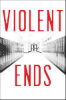 Violent Ends